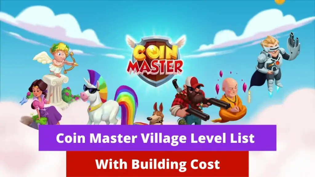 Coin Master Village Level Cost List [Updated 2022] TECHFORNERD