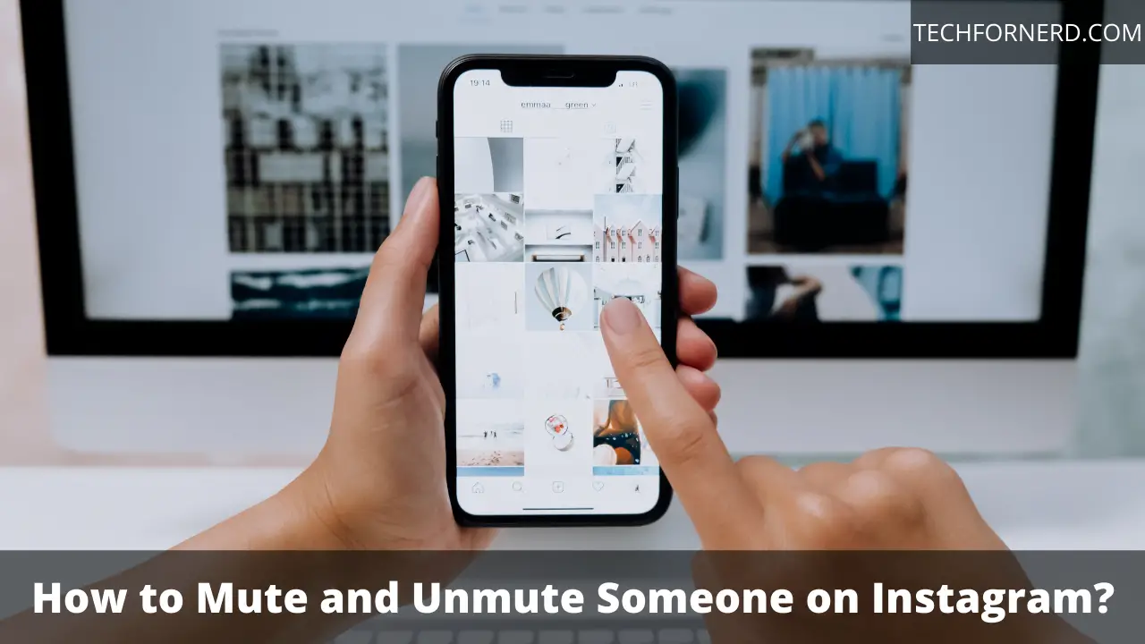 How to Mute and Unmute someone on Instagram? - TECHFORNERD