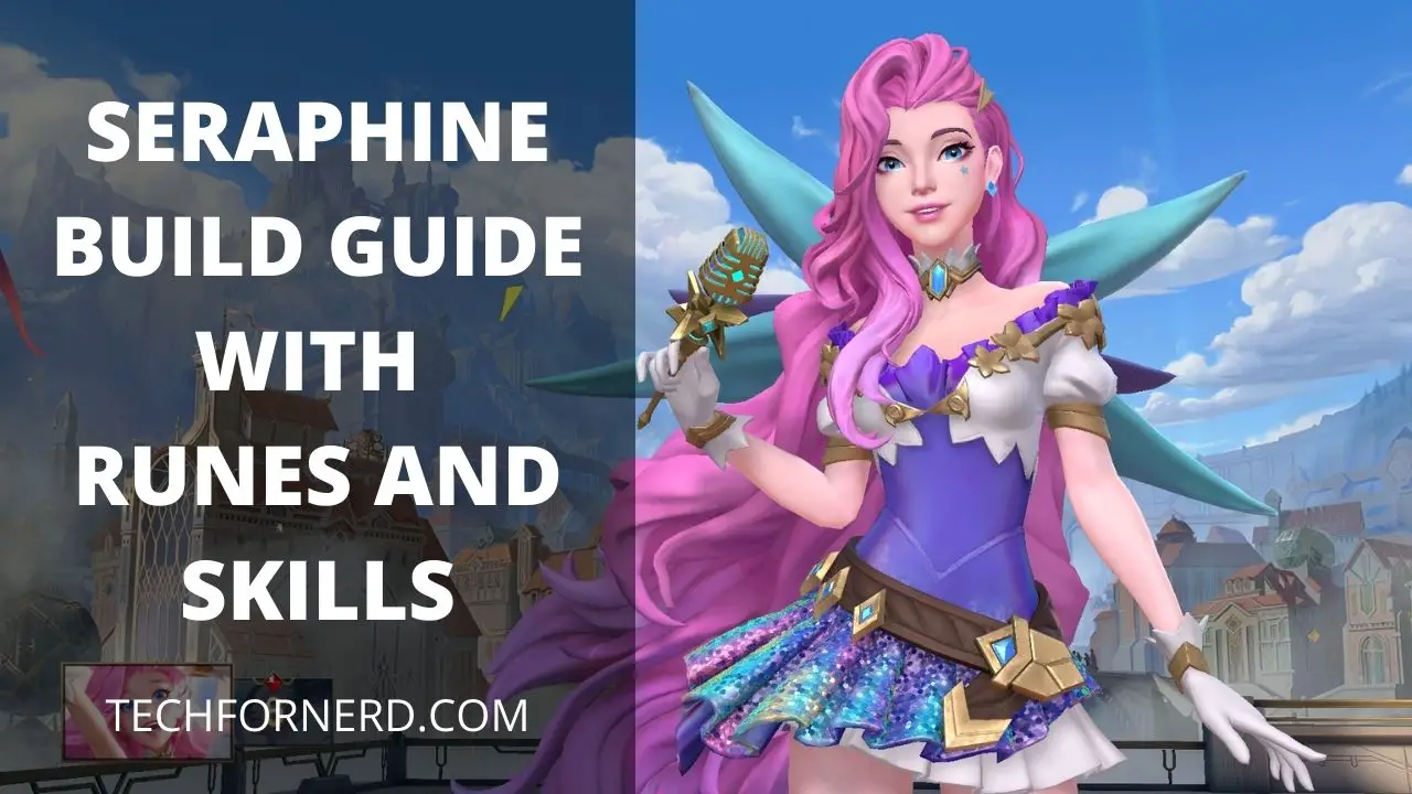 Wild Rift Seraphine Build Guide With Items, Runes, Abilities And