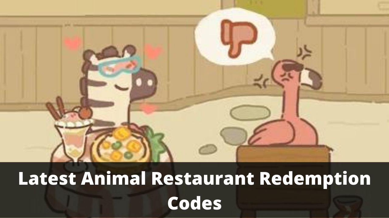 [NEW] Animal Restaurant Redemption Codes [Latest 2022]