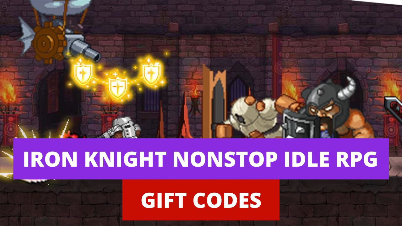 Iron Knight Nonstop Idle RPG Gift Codes (July 2026)